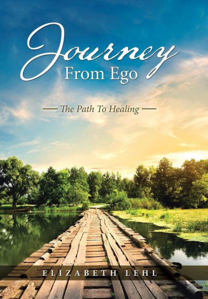 Journey From Ego: The Path To Healing