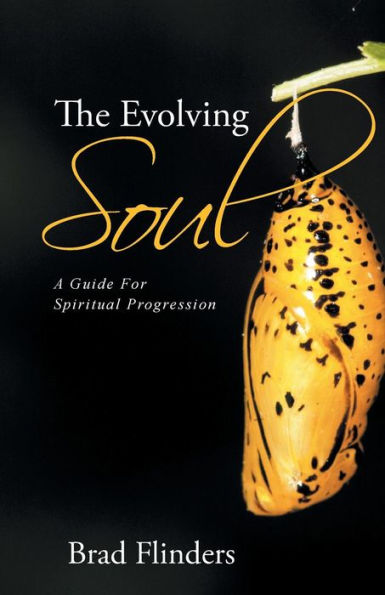 The Evolving Soul: A Guide For Spiritual Progression