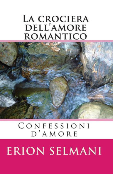 La Crociera Dell'Amore Romantico: Confessioni D'Amore (Italian Edition)