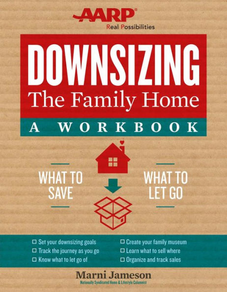 Downsizing The Family Home: A Workbook: What To Save, What To Let Go (Volume 2) (Downsizing The Home)