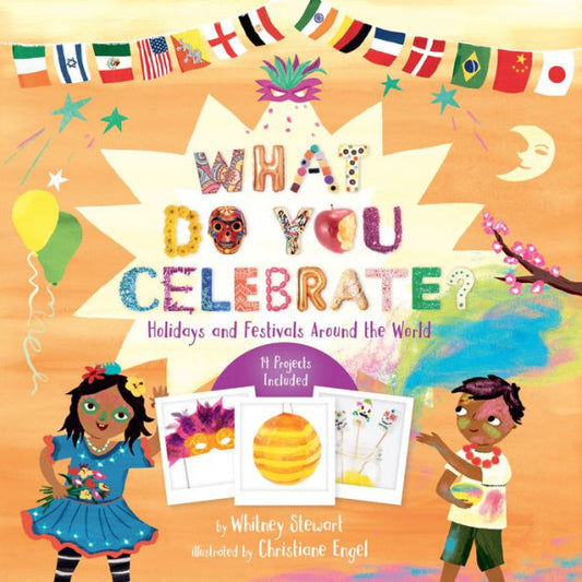 What Do You Celebrate?: Holidays And Festivals Around The World - 9781454950639
