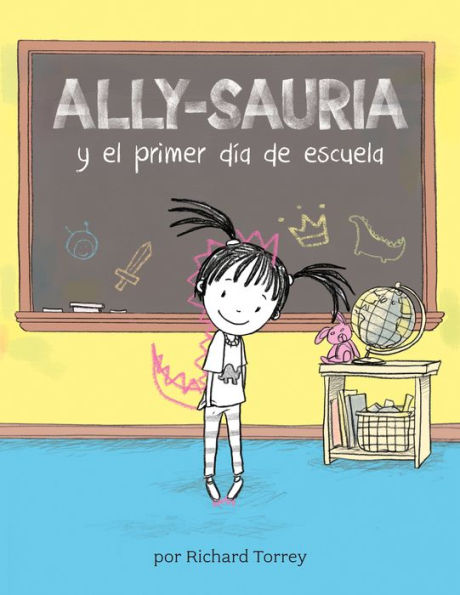 Ally-Sauria Y El Primer D?a De Escuela (Spanish Edition) (Ally-Saurus)