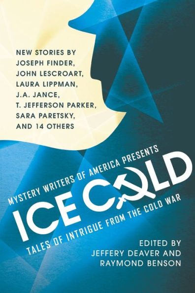 Mystery Writers Of America Presents Ice Cold: Tales Of Intrigue From The Cold War