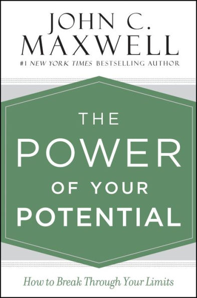 The Power Of Your Potential: How To Break Through Your Limits