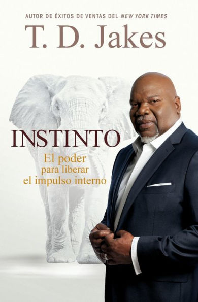 Instinto: El Poder Para Liberar El Impulso Interno (Spanish Edition)