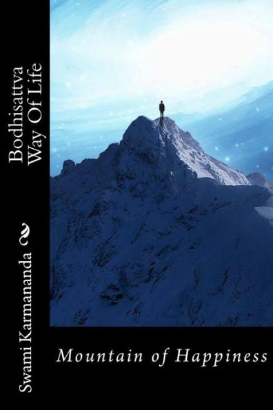 Bodhisattva Way Of Life: Mountain Of Happiness