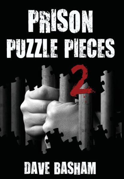 Prison Puzzle Pieces 2: The Realities, Experiences And Insights Of A Corrections Officer Doing His Time In Historic Stillwater Prison