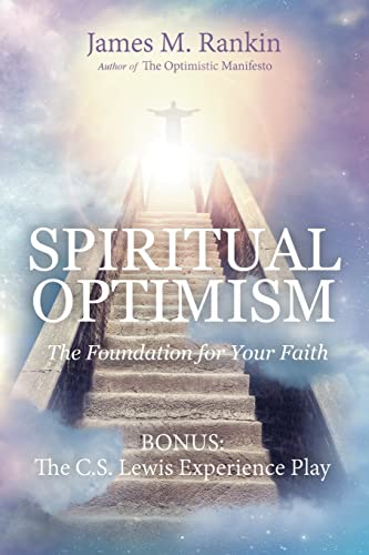Spiritual Optimism: The Foundation for Your Faith