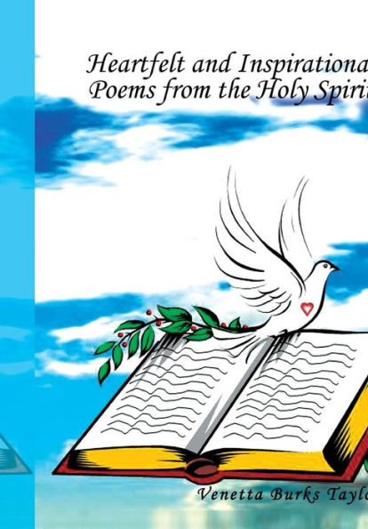 Heartfelt And Inspirational Poems From The Holy Spirit: From The Holy Spirit