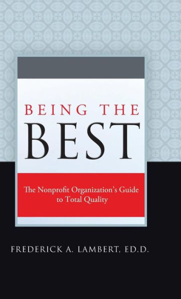 Being The Best: The Nonprofit Organization's Guide To Total Quality