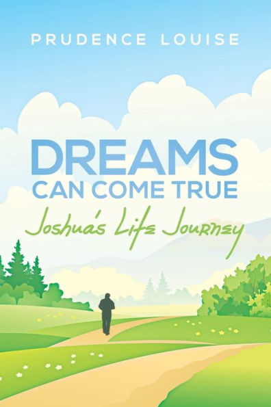Dreams Can Come True: Joshua's Life Journey