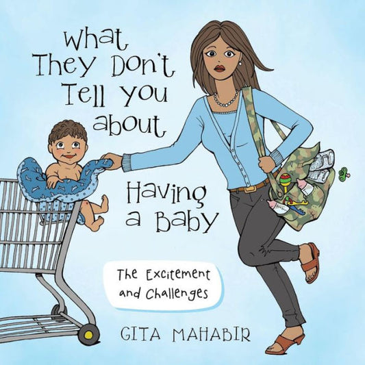 What They Don't Tell You About Having A Baby: The Excitement And Challenges