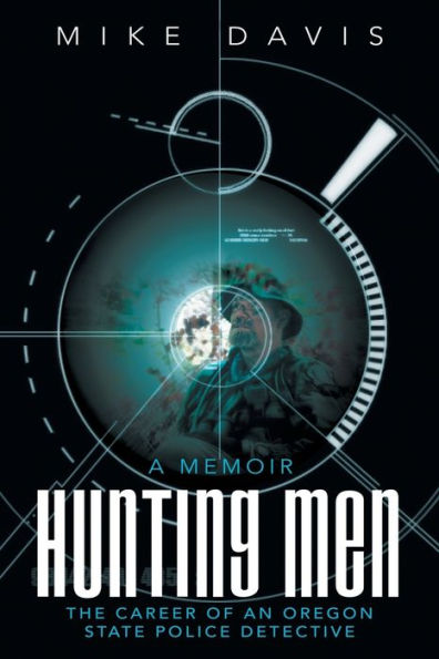 Hunting Men: The Career Of An Oregon State Police Detective