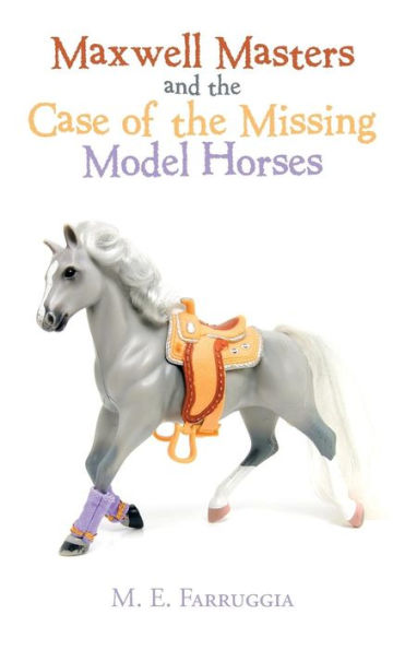 Maxwell Masters And The Case Of The Missing Model Horses