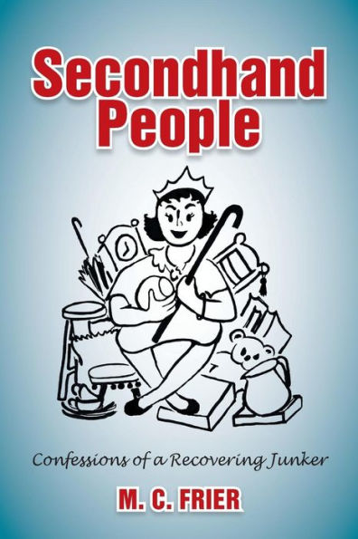 Secondhand People: Confessions Of A Recovering Junker