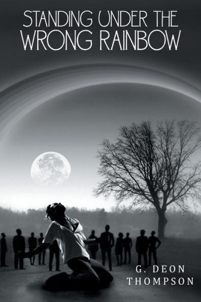 Standing Under The Wrong Rainbow