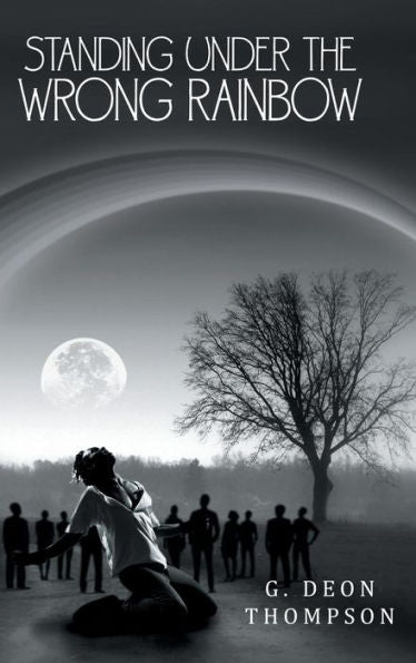 Standing Under The Wrong Rainbow