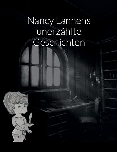 Nancy Lannens Unerz?ñhlte Geschichten (German Edition)