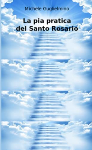 La pia pratica del Santo Rosario (Italian Edition)