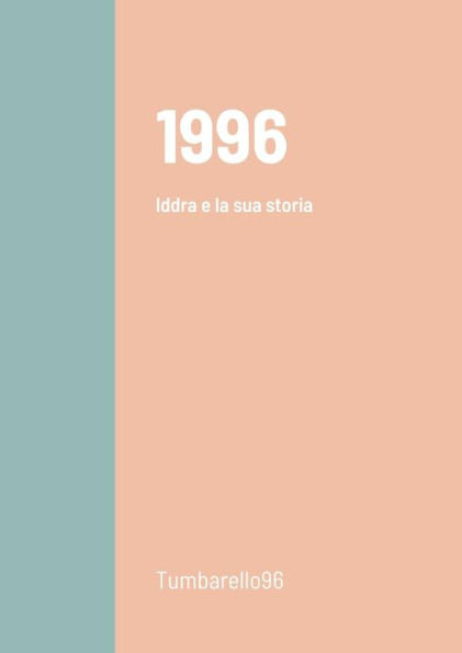 1996: Iddra E La Sua Storia (Italian Edition)