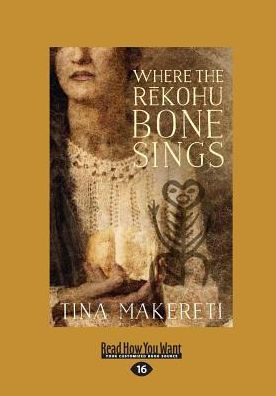 Where The Rekohu Bone Sings: [Large Print Edition]