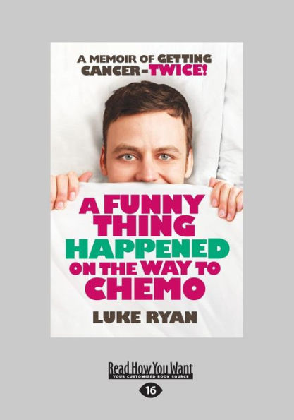 A Funny Thing Happened On The Way To Chemo: [Large Print Edition]