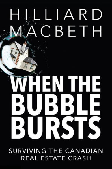 When The Bubble Bursts: Surviving The Canadian Real Estate Crash