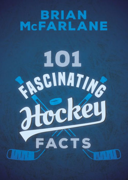 101 Fascinating Hockey Facts (101 Fascinating Facts, 1)