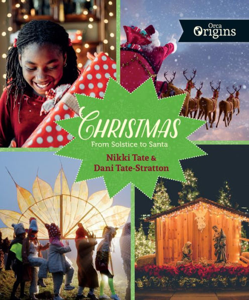 Christmas: From Solstice To Santa (Orca Origins, 6)