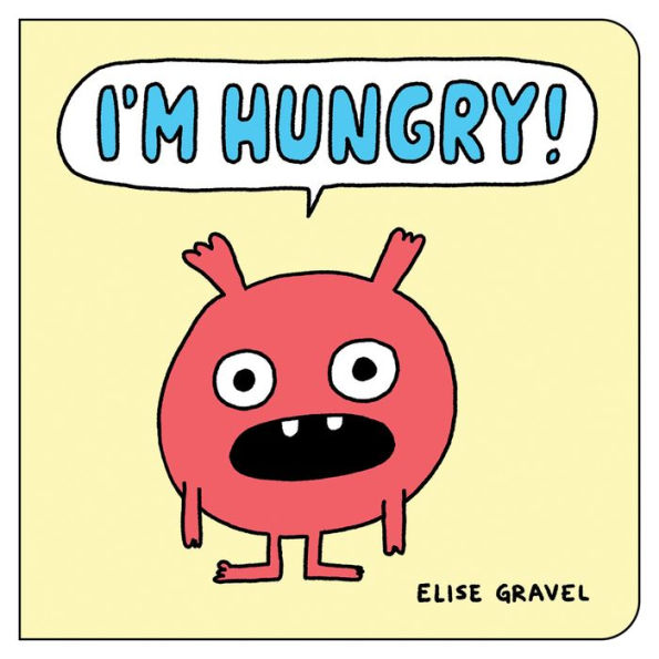I'm Hungry! (Funny Little Books by Elise Gravel, 4)
