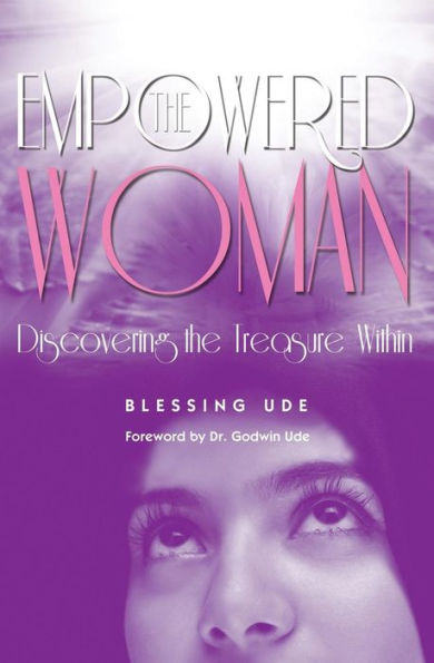 The Empowered Woman: Discovering The Treasure Within