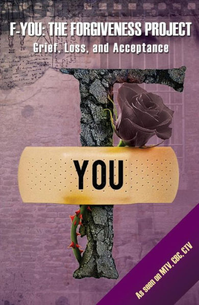 F-You: The Forgiveness Project: Grief, Loss, And Acceptance