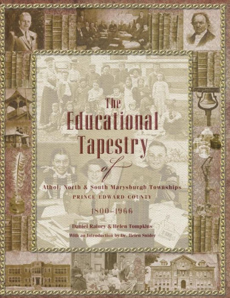 The Educational Tapestry Of Athol, North & South Marysburgh Townships Prince Edward County 1800-1966