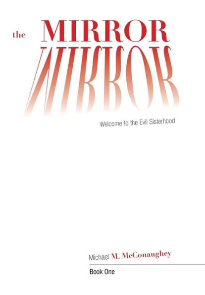 The Mirror -: Book One: Welcome To The Evil Sisterhood