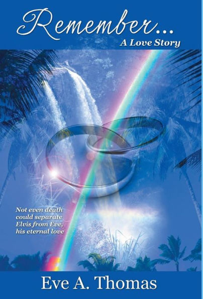 Remember . . .: A Love Story