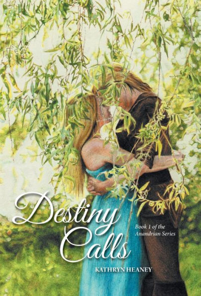 Destiny Calls: Book 1 Of The Anandrian Series