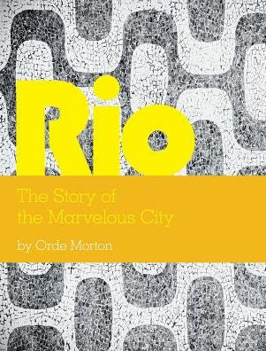 Rio: The Story Of The Marvelous City