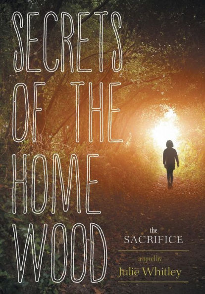 Secrets Of The Home Wood: The Sacrifice