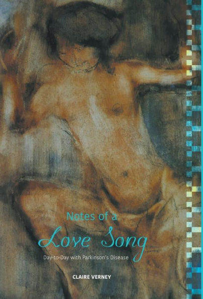 Notes Of A Love Song: Day-To-Day With Parkinson's Disease