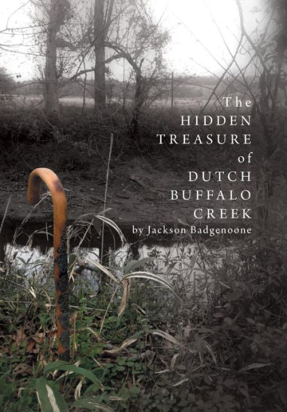 The Hidden Treasure Of Dutch Buffalo Creek