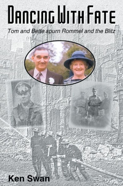 Dancing With Fate: Tom And Bette Spurn Rommel And The Blitz