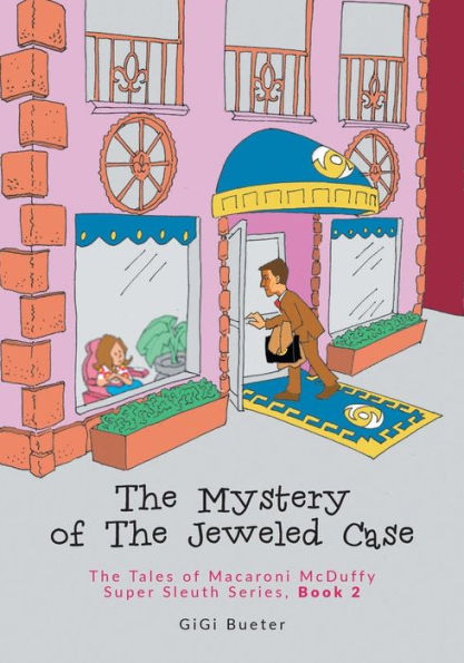 The Mystery Of The Jeweled Case: The Tales Of Macaroni Mcduffy Super Sleuth Series, Book 2