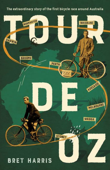 Tour De Oz: The Extraordinary Story Of The First Bicycle Race Around Australia