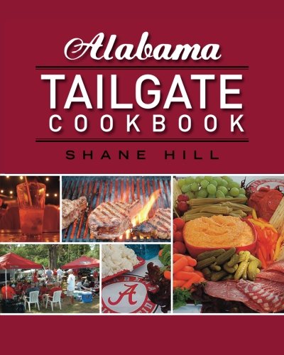 Alabama Tailgate Cookbook: 2010 Recipes In Review