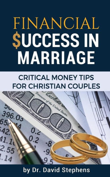 Financial Success In Marriage: Critical Money Tips For Christian Couples