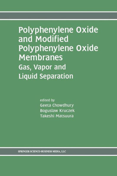 Polyphenylene Oxide And Modified Polyphenylene Oxide Membranes: Gas, Vapor And Liquid Separation