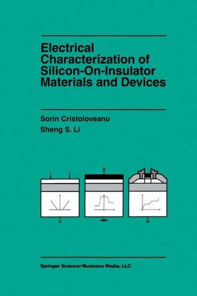 Electrical Characterization Of Silicon-On-Insulator Materials And Devices (The Springer International Series In Engineering And Computer Science, 305)