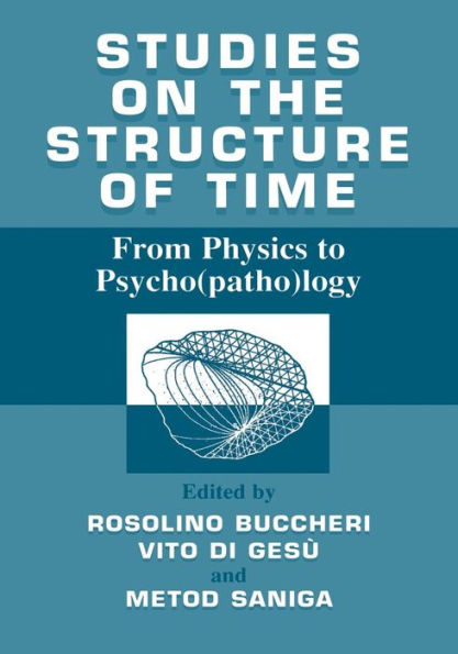 Studies On The Structure Of Time: From Physics To Psycho(Patho)Logy (Progress In Inflammation Research)