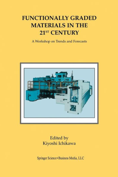Functionally Graded Materials In The 21St Century: A Workshop On Trends And Forecasts