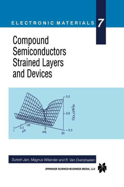 Compound Semiconductors Strained Layers And Devices (Electronic Materials Series, 7)